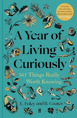 A Year of Living Curiously: 365 Things Really Worth Knowing